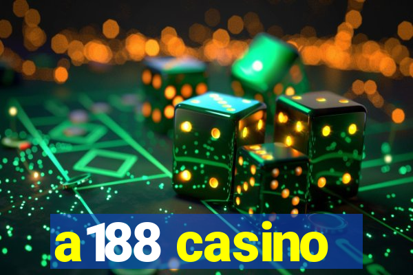 a188 casino